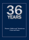 36 Years, Thomas Henderson, Clean and Sober