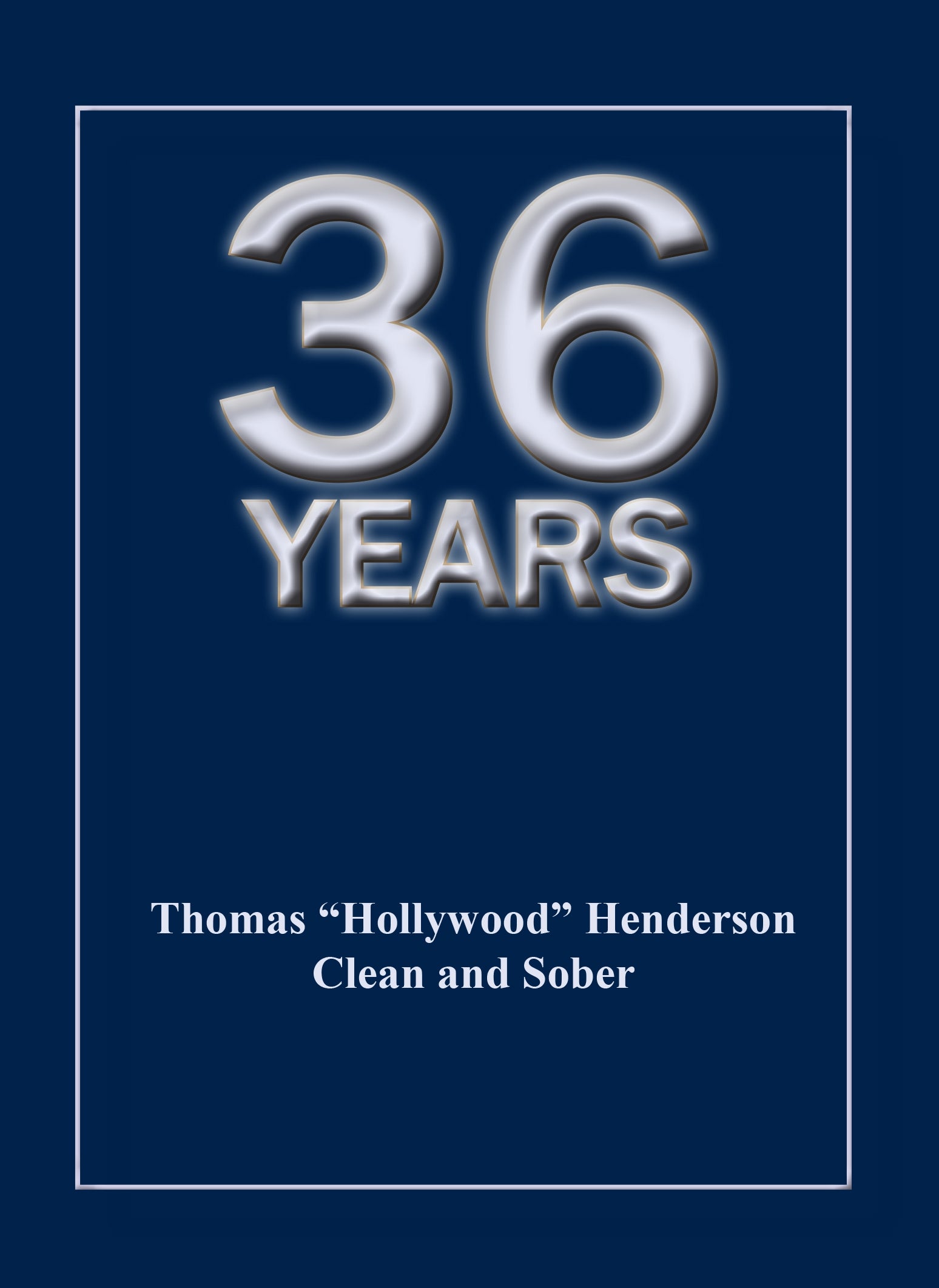 36 Years, Thomas Henderson, Clean and Sober