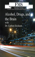 Alcohol, Drugs & the Brain - Dr. Carlton Erickson - 0150DVD
