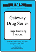 Gateway Series Part 1:  Binge Drinking Blowout