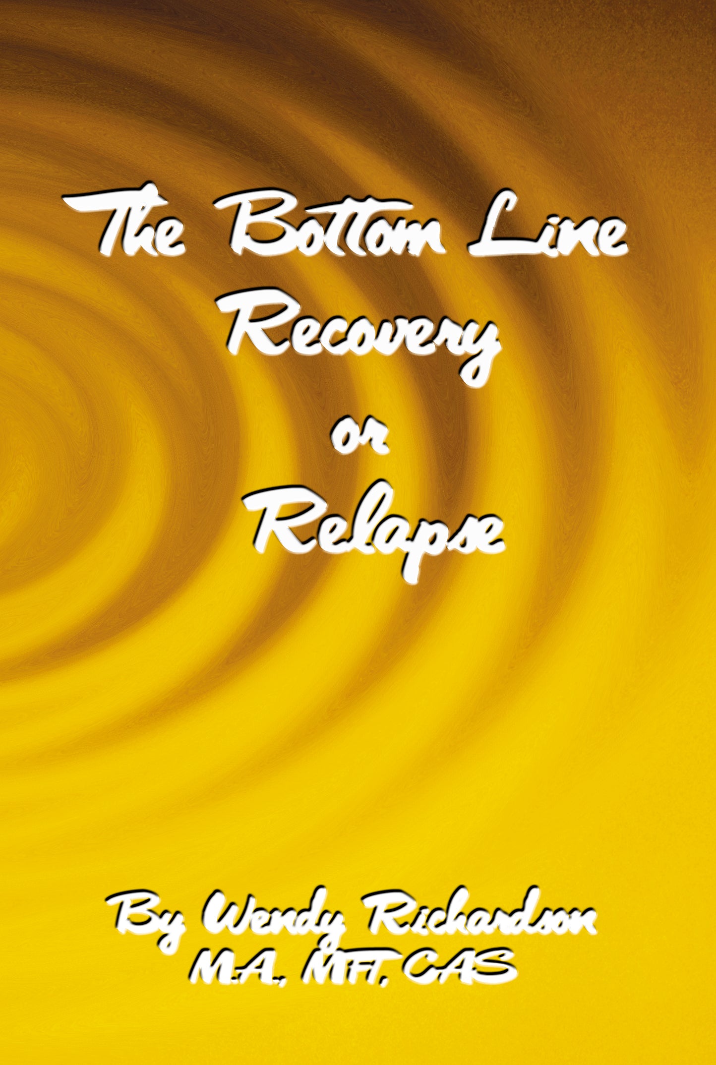 Bottom Line:  Recovery or Relapse