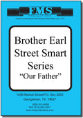 Brother Earl's "Street Smart" Series: Our Father