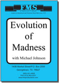 Evolution of Madness