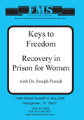 Keys to Freedom - Recovery in Prison for Women