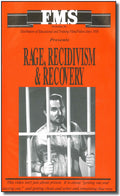 Rage, Recidivism & Recovery, Part 1
